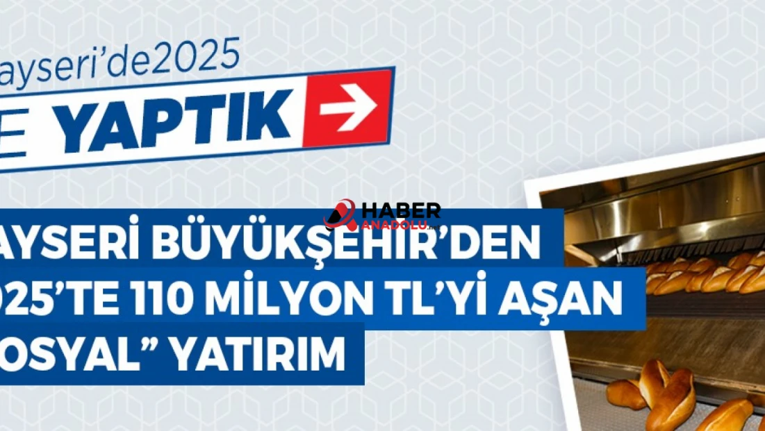 2025’te 110 Milyon TL’yi Aşan “Sosyal” Yatırım
