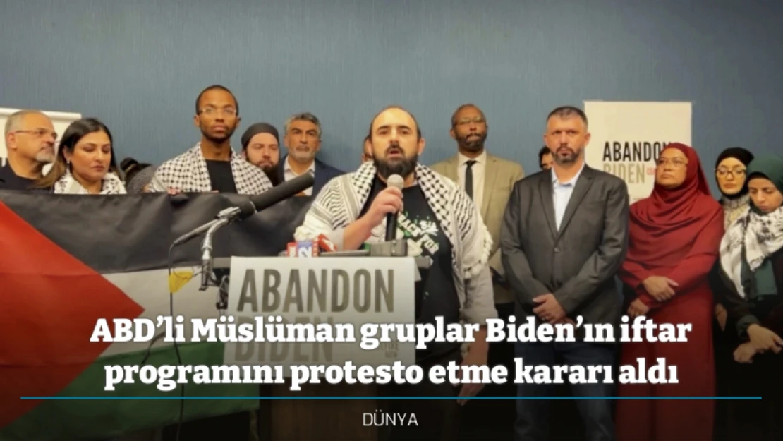 ABD'li Müslüman gruplar Biden'ın iftar programını protesto etme kararı aldı