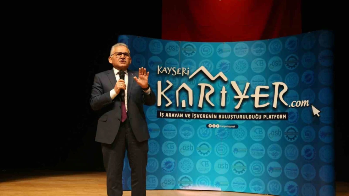 Başkan Büyükkılıç:  'Büyükşehir Belediyesi bünyesinde iş arayan ve işvereni buluşturan Kayseri Kariyer Merkezi'miz, 1 ayda 208 ilan ve 583 personel talebi alırken, 305 kişiye istihdam sağladı'