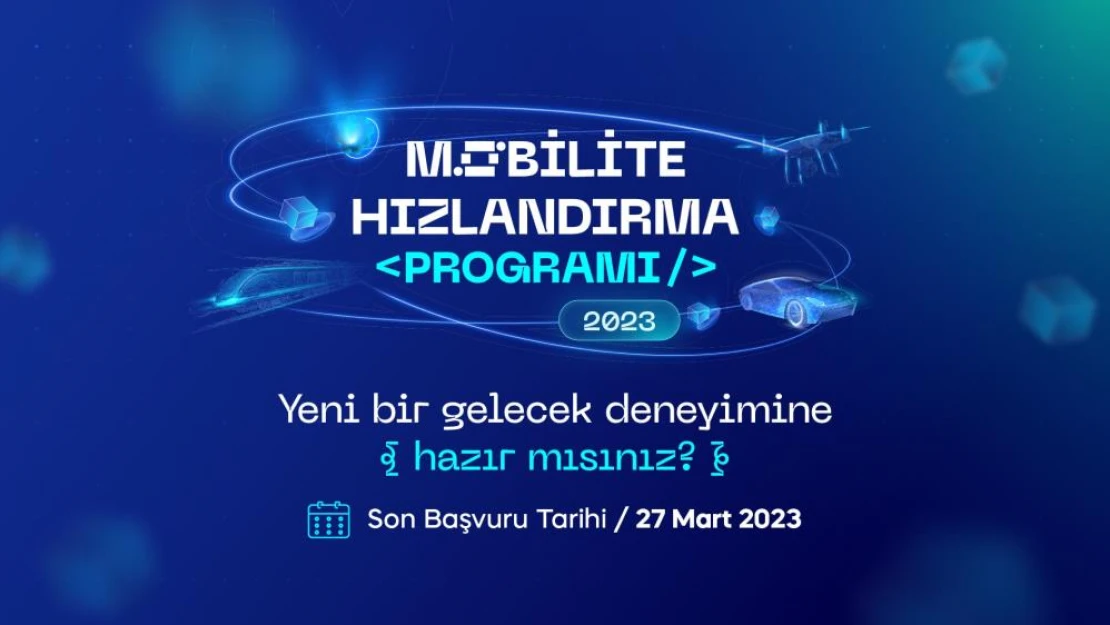 Bilişim Vadisi &quotMobilite Hızlandırma" programı başvuruları başladı