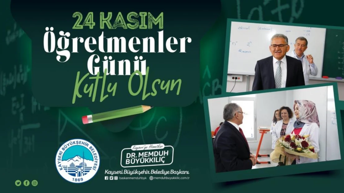 Büyükkılıç, eğitim ve öğretimin kahramanı öğretmenlerin gününü kutladı