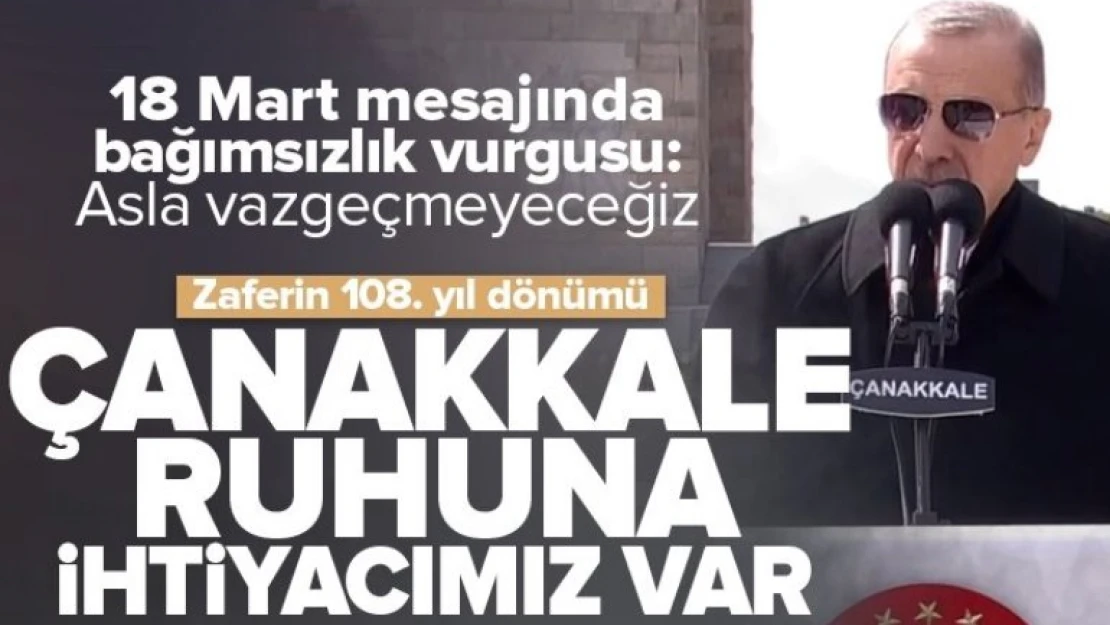 Erdoğan, 18 Mart Şehitlerini Anma Günü ve Çanakkale Deniz Zaferi'nin 108. Yıldönümü Töreni'ne katılıyor