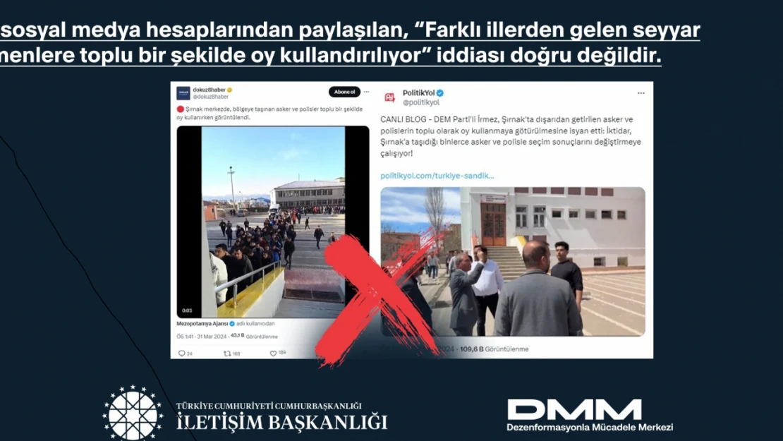 Dezenformasyonla Mücadele Merkezi: Farklı illerden gelen seyyar seçmenlere toplu bir şekilde oy kullandırılıyor iddiası doğru değildir