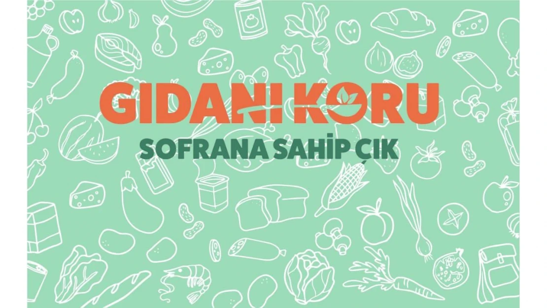 Gıdanı koru, sofrana sahip çık