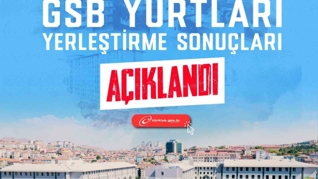 GSB Yurt başvuru sonuçları açıklandı