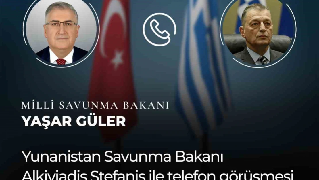 Milli Savunma Bakanı Güler ve Yunan mevkidaşı Stefanis telefonda görüştü