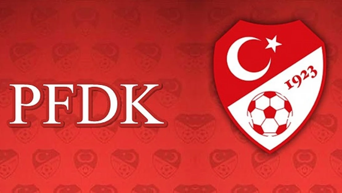 Profesyonel Futbol Disiplin Kurulu Cezaları açıkladı