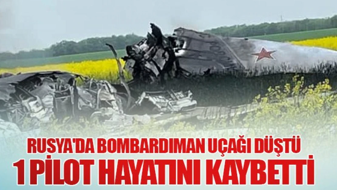 Rusya'da düşen bombardıman uçağında 1 pilot öldü