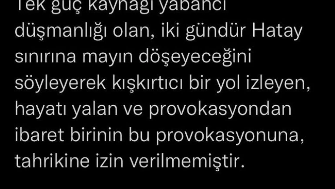 Tek güç kaynağı yabancı düşmanlığı olan birinin provokasyonuna izin verilmemiştir