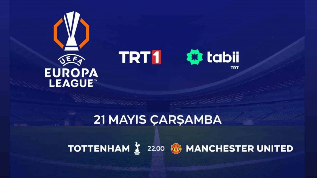 UEFA Avrupa Ligi Finalinde Dev Kapışma: Tottenham - Manchester United