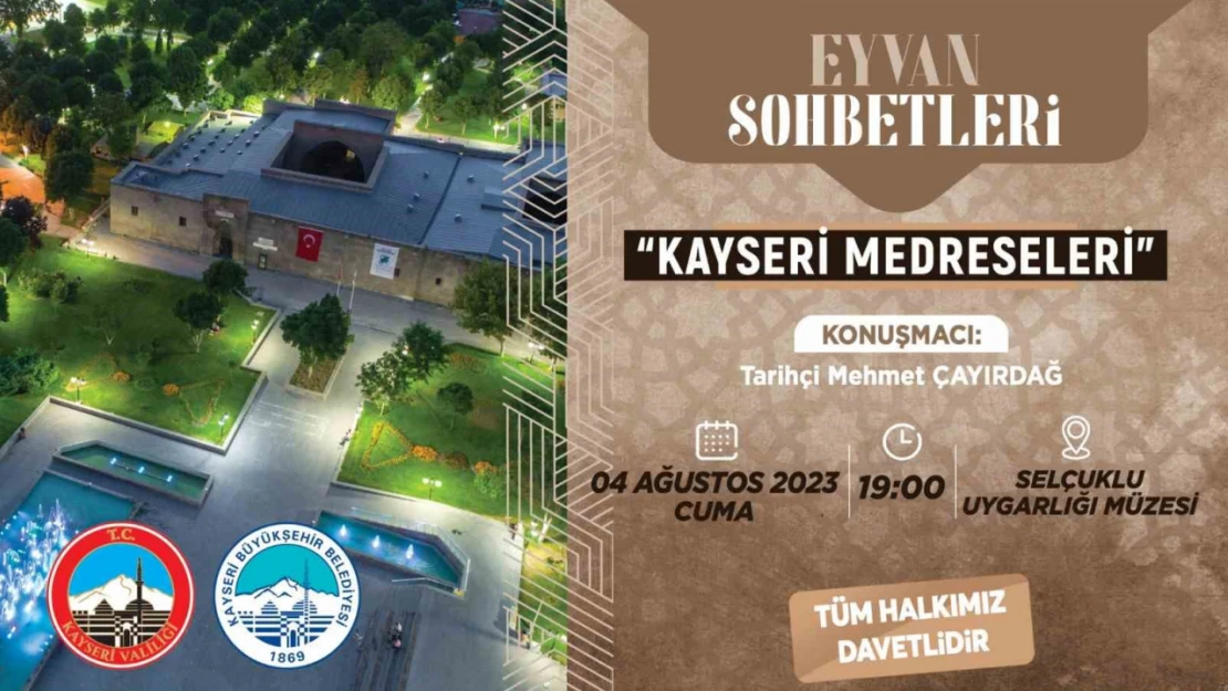 Valilik Ve Büyükşehir'den 'Kayseri Medreseleri' konulu eyvan sohbetleri