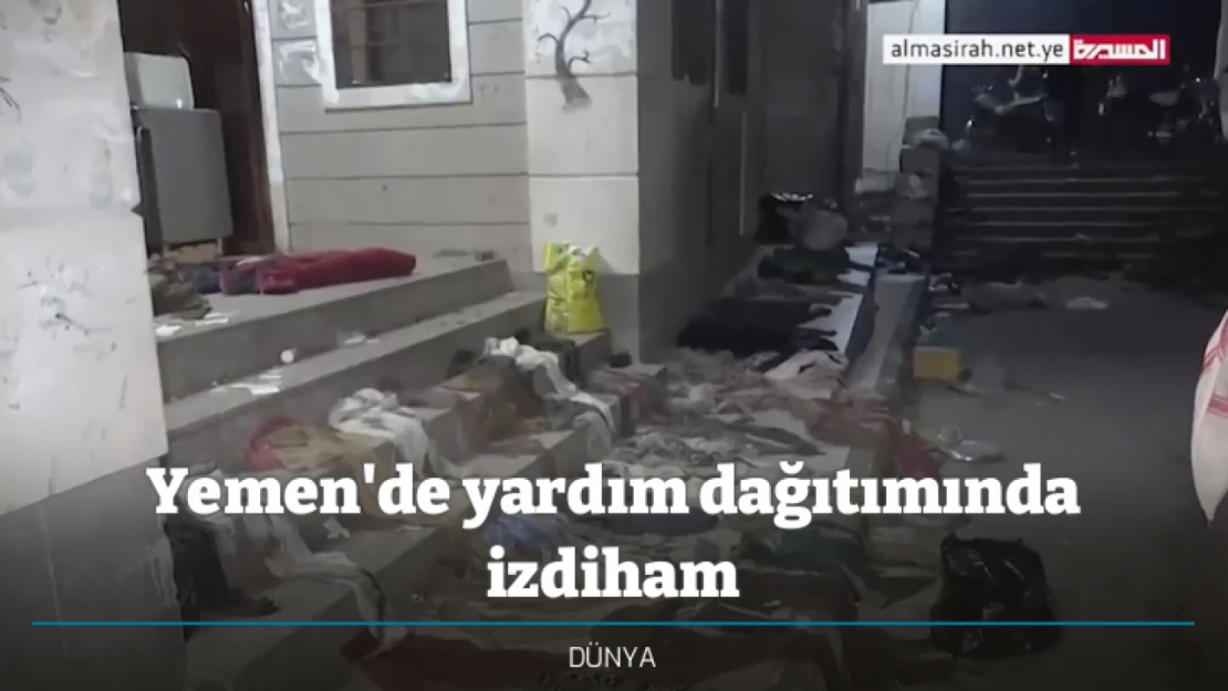 Yemen'de yardım dağıtımında izdiham