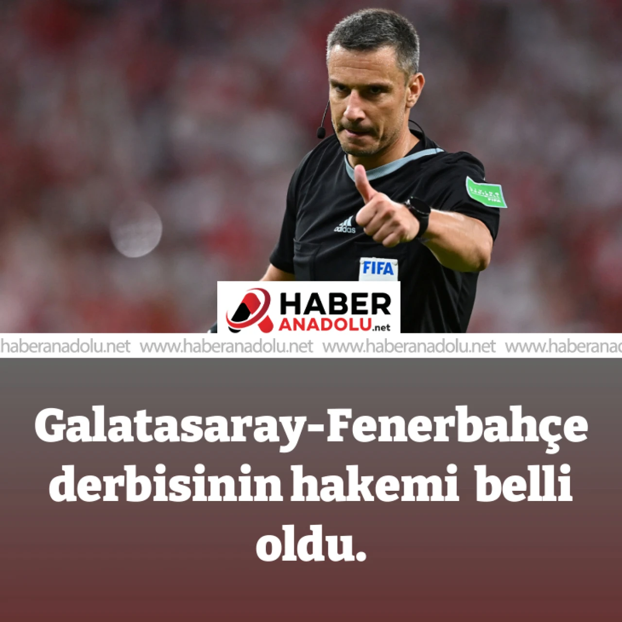 Galatasaray-Fenerbahçe derbisinin hakemi  belli oldu.