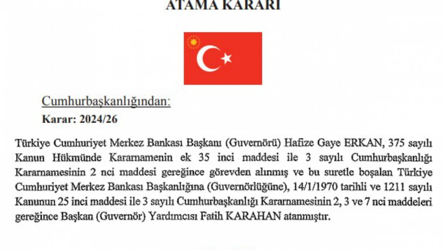 Merkez Bankası Başkanı Hafize Gaye Erkan görevden alındı ve yerine Başkan Yardımcısı Fatih Karahan atandı.