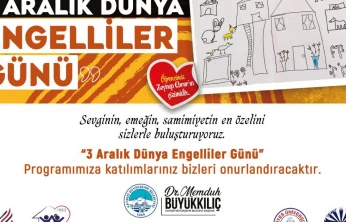 3 Aralık Dünya Engelliler Günü'ne Özel Program