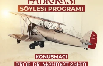 Havacılık Serüveni 'Kayseri Tayyare Fabrikası' Söyleşisinde Konuşulacak