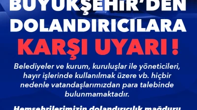 Büyükşehir'den Dolandırıcılara Karşı Uyarı