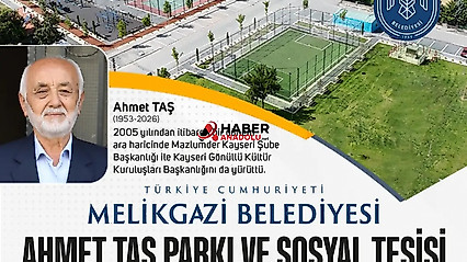MELİKGAZİ BELEDİYESİ AHMET TAŞ PARKI VE SOSYAL TESİSİ AÇILIYOR