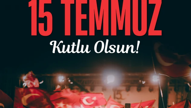 15 Temmuz Demokrasi ve Millî Birlik Günü Mesajı