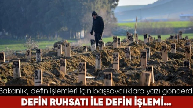 Adalet Bakanlığı, defin işlemleri için başsavcılıklara yazı gönderdi