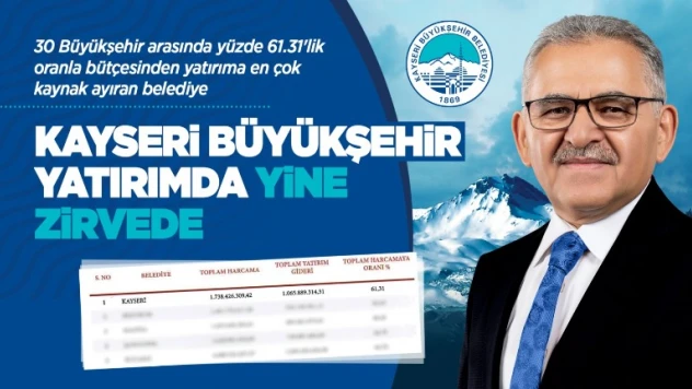 Başkan Büyükkılıç  İle KAYSERİ, 30 Büyükşehir Arasında Yine Zirvede