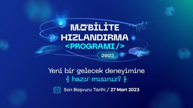 Bilişim Vadisi &quotMobilite Hızlandırma&quot programı başvuruları başladı