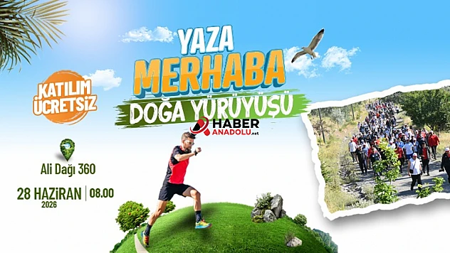 Büyükşehir'den 'Yaza Merhaba' Doğa Yürüyüşü