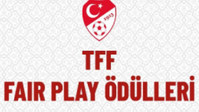 TFF Fair Play 2023-2024 sezonu ödül sahipleri belli oldu
