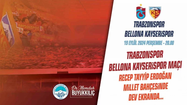 Başkan Büyükkılıç 'Bu akşam Kayserispor'umuz için Recep Tayyip Erdoğan Millet Bahçesi'nde buluşuyoruz'