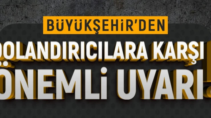 Dolandırıcılara Karşı Önemli Uyarı