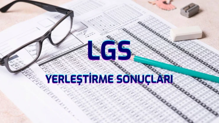 LGS yerleştirme sonuçları açıklandı