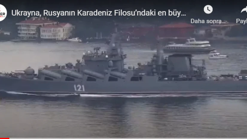 Rusya'nın Karadeniz Filosu'ndaki en büyük gemisi "Moskova"yı iki Neptün seyir füzesi ile vurduğunu açıkladı.