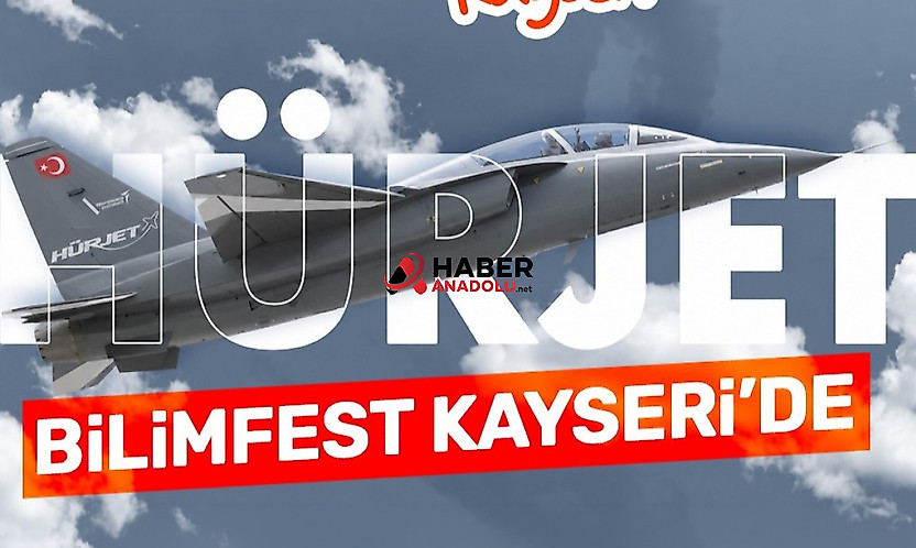 BİLİMFEST Kayseri'de HÜRJET ve Türk Yıldızları heyecanı